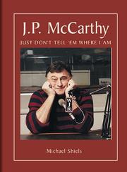 Cover of: J.P. McCarthy: just don't tell 'em where I am