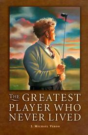 Cover of: The greatest player who never lived | J. Michael Veron