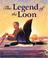 Cover of: The legend of the loon