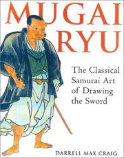 Cover of: Mugai Ryu: The Classical Japanese Art of Drawing the Sword
