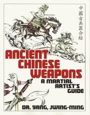 Cover of: Ancient Chinese Weapons by Yang Jwing-Ming