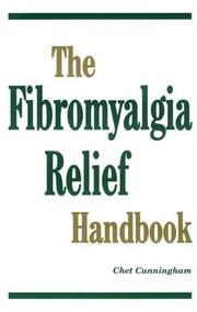 Cover of: The fibromyalgia relief handbook by Cunningham, Chet., Chet Cunningham