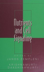 Cover of: Nutrients and cell signaling by edited by Janos Zempleni, Krishnamurti Dakshinamurti.