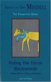 Cover of: Riding the Horse Backwards: Process Work in Theory and Practice (Foundation series)
