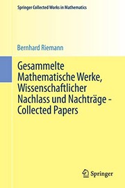 Cover of: Gesammelte Mathematische Werke, Wissenschaftlicher Nachlass und Nachträge - Collected Papers: Nach der Ausgabe von Heinrich Weber und Richard ... in Mathematics)