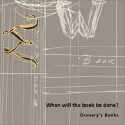 Cover of: When will the book be done?: Granary's Books