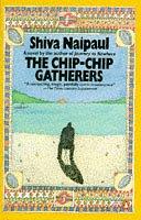 The chip-chip gatherers by Shiva Naipaul