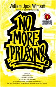 No more prisons by William Upski Wimsatt