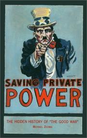 Cover of: Saving private power: the hidden history of the "The Good War"