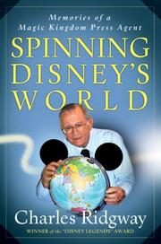 Cover of: Spinning Disney's World: Memories of a Magic Kingdom Press Agent