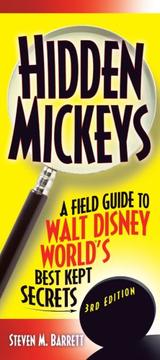 Cover of: Hidden Mickeys, 3rd Edition: A Field Guide to Walt Disney World's Best-Kept Secrets (Hidden Mickeys: A Field Guide to Walt Disney World's Best Kept Secre) by Steven M. Barrett