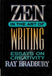 Zen in the art of writing by Ray Bradbury