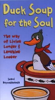 Cover of: Duck soup for the soul: the way of living louder & laughing longer