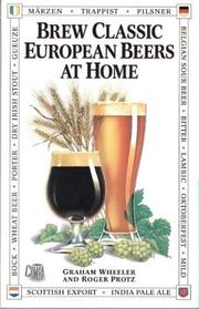 Cover of: Brew Classic European Beers at Home by Graham Wheeler, Roger Protz