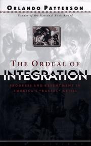 Cover of: The Ordeal of Integration: Progress and Resentment in America's "Racial" Crisis