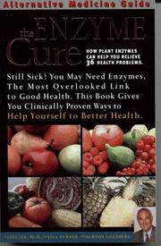 Cover of: The enzyme cure: how plant enzymes can help you relieve 36 health problems