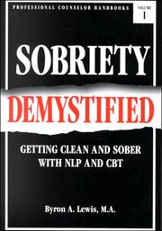 Cover of: Sobriety demystified: getting clean and sober with NLP and CBT