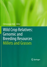 Wild Crop Relatives: Genomic and Breeding Resources by Chittaranjan Kole