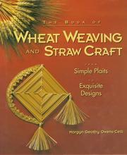 Cover of: The book of wheat weaving and straw craft: from simple plaits to exquisite designs