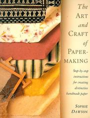 Cover of: The Art And Craft of Papermaking by Sophie Dawson