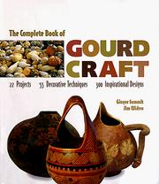 Cover of: The Complete Book Of Gourd Craft: 22 Projects * 55 Decorative Techniques * 300 Inspirational Designs