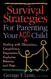 Cover of: Survival strategies for parenting your ADD child: dealing with obsessions, compulsions, depression, explosive behavior, and rage
