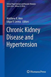 Chronic Kidney Disease and Hypertension by Matthew R. Weir, Edgar V. Lerma
