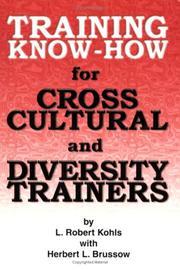Training know-how for cross-cultural and diversity trainers by L. Robert Kohls