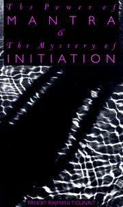 Cover of: The Power of Mantra and Mystery of Initiation by Rajmani Tigunait, Pandit Rajmani Tigunait