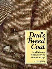 Cover of: Dad's Tweed Coat: Small Wisdoms, Hidden Comforts, Unexpected Joys