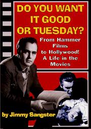 Cover of: Do you want it good or Tuesday?: from Hammer Films to Hollywood! : a life in the movies : an autobiography