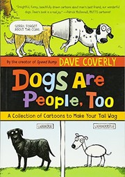 Cover of: Dogs Are People, Too: A Collection of  Cartoons to Make Your Tail Wag