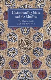 Cover of: Understanding Islam and the Muslims: The Muslim Family and Islam and World Peace
