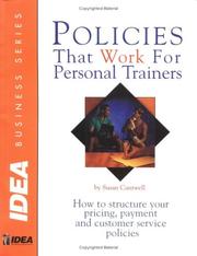 Cover of: Policies that work for personal trainers: how to structure your pricing, payment, and customer service policies