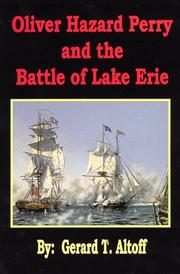 Cover of: Oliver Hazard Perry and the Battle of Lake Erie by Gerard T. Altoff