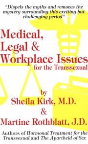 Cover of: Medical, legal & workplace issues for the transsexual: a guide for successful transformation : male to female, female to male