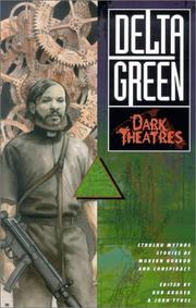 Cover of: Delta Green: Dark Theatres (Short Fiction Collection, Delta Green Cthulhu Mythos)