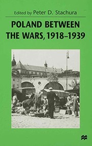 Cover of: Poland between the Wars, 1918–1939 by Peter D. Stachura