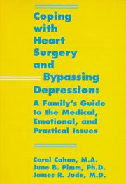 Coping with heart surgery and bypassing depression by Carol Cohan, Carol Cohan MA, June B. Pimm Ph.D.