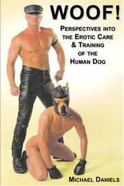 Woof! Perspectives into the Erotic Care & Training of the Human Dog by Michael Daniels