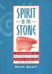 Cover of: Spirit in the stone: a handbook of Southwest Indian animal carvings and beliefs