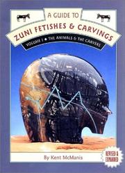 A guide to Zuni fetishes and carvings by Kent McManis