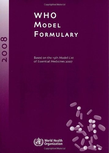 WHO Model Formulary 2008 by M. C. Stuart, M. Kouimtzi, World Health Organization (WHO)
