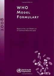 Cover of: WHO Model Formulary 2008 by M. C. Stuart, M. Kouimtzi, World Health Organization (WHO)