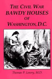 Cover of: The Civil War bawdy houses of Washington, D.C. by Thomas P. Lowry