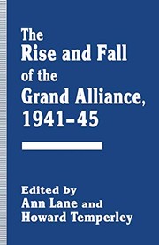 The rise and fall of the Grand Alliance, 1941-45 by Ann Lane, Howard Temperley