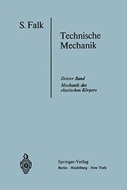 Cover of: Lehrbuch der Technischen Mechanik: Dritter Band Die Mechanik des elastischen Körpers