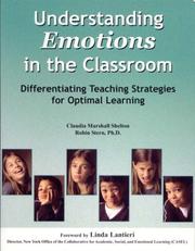 Understanding emotions in the classroom by Claudia Marshall Shelton, Claudia Shelton, Robin Stern