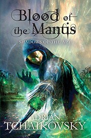 Cover of: Blood of the Mantis by Adrian Tchaikovsky