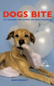 Cover of: Dogs Bite: But Balloons and Slippers Are More Dangerous